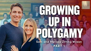 Growing Up in Polygamy - Sam & Melissa Zitting Wyson Part 1 - 1617