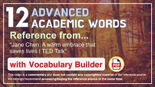 12 Advanced Academic Words Ref from "Jane Chen: A warm embrace that saves lives | TED Talk"