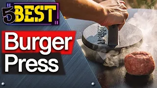 ✅ TOP 5 Best Burger Presses  [ 2023 Buyer's Guide ]