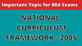 NATIONAL CURRICULUM FRAMEWORK - 2005 | BEd Short Notes | The Vani Classes |