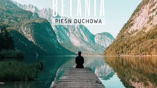 BETANIA  - Pieśń Duchowa  💙