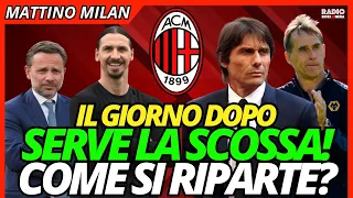 SERVE LA SCOSSA! IL GIORNO DOPO MILAN-INTER: COME SI RIPARTE | Mattino Milan