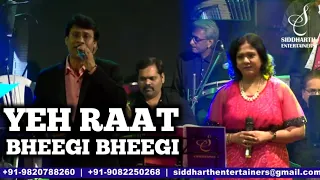 YEH RAAT BHEEGI BHEEGI | SHAILAJA S | RANA CHATTERJEE | SIDDHARTH ENTERTAINERS