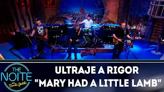 Ultraje a Rigor  "Mary had a Little Lamb" | The Noite (10/12/18)