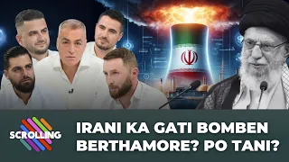 Irani ka gati Bombën Bërthamore? Po Tani? - Scrolling me Arian Canin