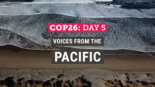 COP26 Day 5: Voices from the Pacific  Climate Council