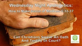 Hard Bible Verses - Matthew 5:34 - Can Christians Swear An Oath And Testify In Court?