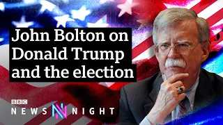 US election: ‘Trump needs to be denied a second term’, says John Bolton - BBC Newsnight