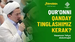 Qur'onni qanday tinglashimiz kerak? | Hasanxon qori Yahyo Abdulmajid