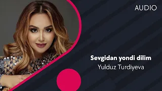 Yulduz Turdiyeva - Sevgidan yondi dilim | Юлдуз Турдиева - Севгидан ёнди дилим (AUDIO)