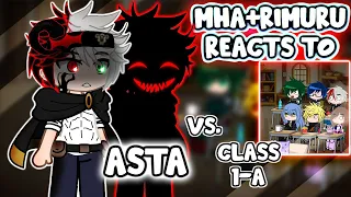 MHA/BNHA+Rimuru Reacts to Class 1-A VS. ASTA || Gacha Club ||