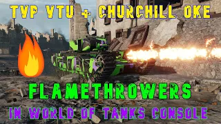 TVP VTU and Churchill Oke Flamethrowers in World of Tanks Console Modern Armour - Wot Console
