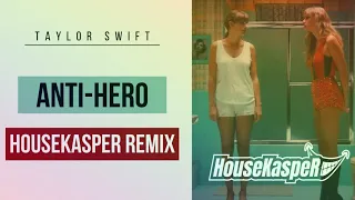 Taylor Swift - Anti-Hero (HouseKaspeR Remix)