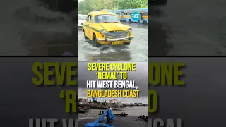 Severe Cyclone 'Remal' Expected To Hit Bengal, Bangladesh On This Day