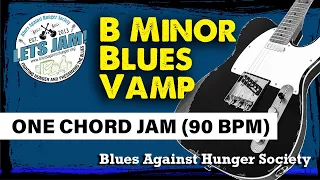 B MINOR | One Chord Blues Vamp | 90 BPM