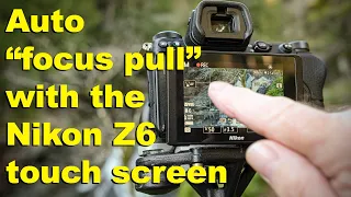 Nikon Z6: Pull Focus Using the Touch Screen Function