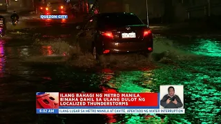 Ilang bahagi ng Metro Manila, binaha dahil sa ulang dulot ng localized thunderstorms | UB