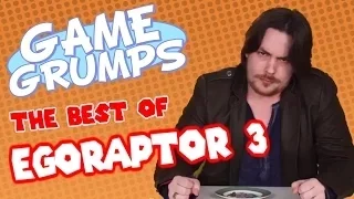 Game Grumps - The Best of EGORAPTOR 3: ARIN FREAKS OUT