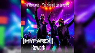 Bee Gees - You Should Be Dancing (Hyparex Rework) [FREE RELEASE]