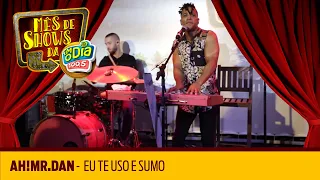 Ah!Mr.Dan - Eu Te Uso E Sumo