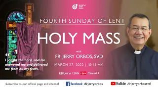 Holy Mass 10:15AM, 27 March 2022 with Fr. Jerry Orbos, SVD | 4th Sunday of Lent or Laetare Sunday