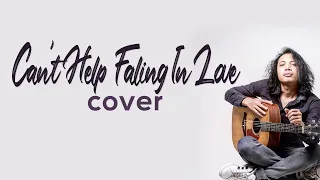 Can’t Help Falling In Love-Elvis Presley (Felix Irwan cover) | Lirik  LaguTerjemahan