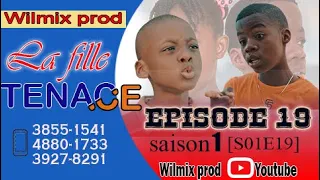 LA FILLE TENACE PART 19. WILMIX PROD FEYTON 2022. woy ti moun  manman Steeve legalize bagay yo weee