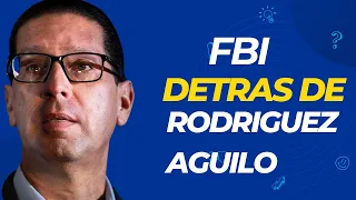 POLITICA:FBI DETRAS DE LAS GUARETAS DE RODRIGUEZ AGUILO