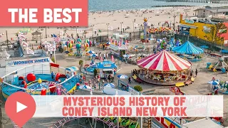 The Mysterious History of Coney Island New York