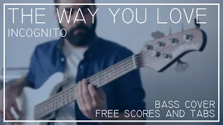 The way you love ▶ FREE BASS SHEET AND TAB ◀ by JMFranch ♫ [Incognito] ♫