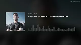 Virtual Walk Talk Listen with Josh Spodek (episode 110)