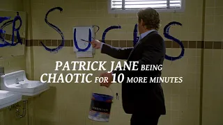 patrick jane being chaotic for 10 more minutes