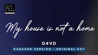 My House is not a Home - d4vd (Original Key Karaoke) - Piano Instrumental Cover with Lyrics