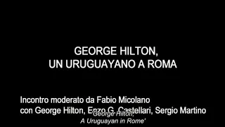 George Hilton, A Uruguayan in Rome