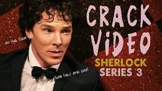 Sherlock - Crack!Video (series 3)