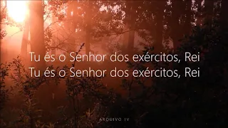 Senhor dos Exércitos, Rei- Diante do Trono- com letra