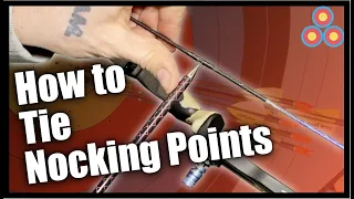 How To Tie Nocking Points | Learn moveable & permanent nocking points for archery | Tuning Series