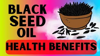 5 AMAZING HEALTH BENEFITS OF BLACK SEED OIL - NIGELLA SATIVA