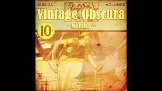 Vintage Obscura MONTHLY -- August 2023