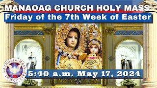 CATHOLIC MASS  OUR LADY OF MANAOAG CHURCH LIVE MASS TODAY May 17, 2024  5:40a.m. Holy Rosary