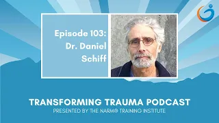 The History, Evolution, and Future of Somatic Therapy with Dr. Daniel Schiff