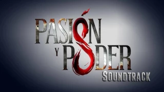 Pasión y Poder - Soundtrack 1 (ORIGINAL) - Rivalidad