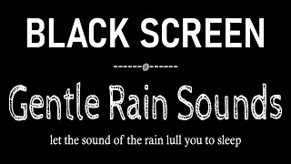 Gentle Rain Sounds to Fall Asleep in 5 Minutes Black Screen, Sleep Sounds Rain