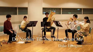 Do Nothin' Till You Hear From Me/Duke Ellington【Brass quintet】