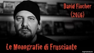 Le Monografie di Frusciante: David Fincher (2016)