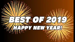 BEST MOMENTS OF 2019 | HAPPY NEW YEAR!