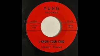 Bobby Frank 45 ~ I Know Your Kind (1966)