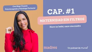 Cap. #1: Maternidad Sin Filtros