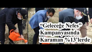 “Geleceğe Nefes” Kampanyasında Karaman %13’lerde