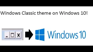 Windows Classic theme on Windows 10!